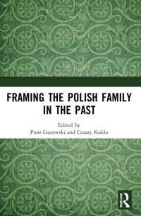 Framing The Polish Family In The Past Routledge