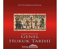 Kadim Dönemler Genel Hukuk Tarihi İbrahim Erol Kozak Palet Yayınları