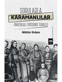 Sorularla Karamanlılaranadolulu Ortodoks Türkler Nilüfer Erdem Ötüken Neşriyat