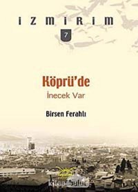 Köprüde İnecek Vari̇zmirim 7 Birsen Ferahlı Heyamola Yayınları