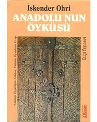 Anadolu'Nun Öyküsü İskender Ohri Bilgi Yayınevi