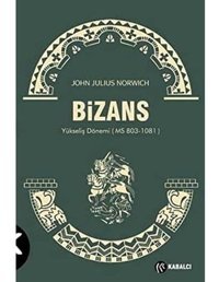 Bizans 2 John Julius Norwich Kabalcı Yayınevi