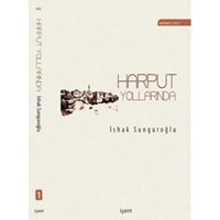 Harput Yollarında 4 Cilt Takım İshak Sunguroğlu İşaret Yayınları