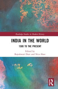 India In The World1500 To The Present ( Studies In Modern History) Routledge