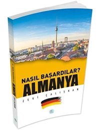 Almanya - Nasıl Başardılar? Zeki Çalışkan Mavi Çatı Yayınları