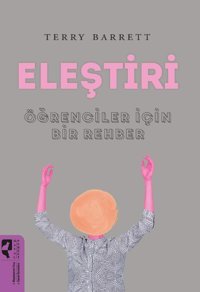 Eleştiriöğrenciler İçIn Bir Rehber Terry Barrett Hayalperest Yayınevi