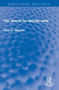 The Search For Beulah Land ( Revivals) Williams, Gwyn A. Routledge