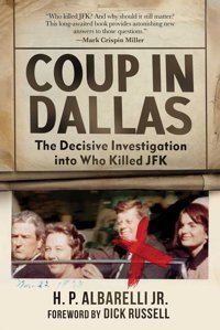 Coup In Dallaswho Killed Jfk And Why Albarelli Jr., H. P. Skyhorse Publishing