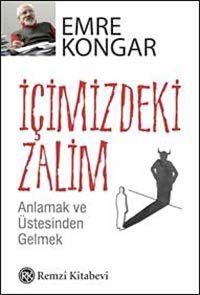 İçimizdeki Zalimanlamak Ve Üstesinden Gelmek Emre Kongar Remzi Kitabevi