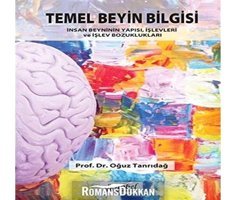 Temel Beyin Bilgisi: İnsan Beyninin Yapısı, İşlevleri Ve İşlev Bozuklukları Oğuz Tanrıdağ Nobel Tıp Kitabevleri