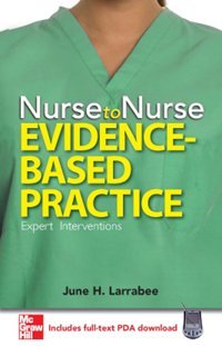 Nurse To Nurse Evidence-Based Practice Larrabee, June Mcgraw-Hill