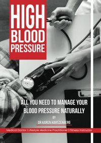 High Blood Pressure: All You Need To Manage Your Blood Pressure Naturally Hartzenberg, Dr Karen Independently Publıshed