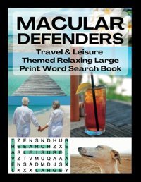 Macular Defenders Travel & Leisure Themed Relaxing Large Print Word Search Book: (Jumbo Big Type For Amd/Macular Degeneration Puzzle Lovers) Defenders, Macular Independently Publıshed