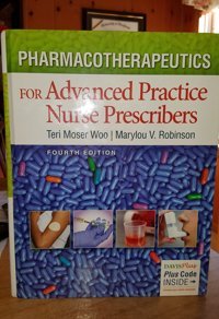 Pharmacotherapeutics For Advanced Practice Nurse Prescribers Woo, Teri Moser F. A. Davis Company