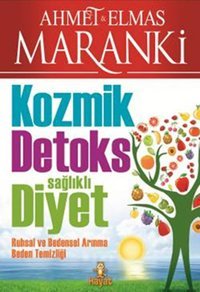 Kozmik Detoks Sağlıklı Diyet Ahmet Maranki Hayat Yayın Grubu