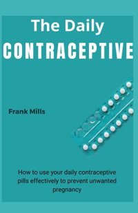 The Daıly Contraceptıve Mills, Frank Independently Publıshed