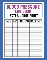 Blood Pressure Log Book Extra Large Print: Daily Record Of Bp & Heart Rate For The Visually Impaired Blue Cover Northwood, Glen Independently Publıshed