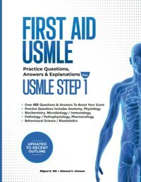 First Aid Usmle: Practice Questions, Answers & Explanations For The Usmle Step 1 Hill, Dr. Miguel D Independently Publıshed