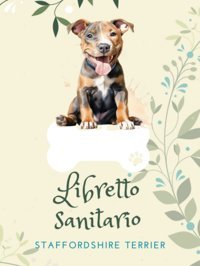 Libretto Sanitario İnternazionale Delle Vaccinazioni: Staffordshire Terrier Black, Perrie R Independently Publıshed