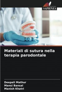 Materiali Di Sutura Nella Terapia Parodontale Mathur, Deepali Edizioni Sapienza