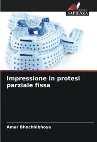 Impressione İn Protesi Parziale Fissa: De Bhochhibhoya, Amar Edizioni Sapienza