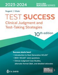 Test Success: Clinical Judgment And Test-Taking Strategies F.A. Davis F. A. Davis Company