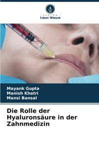 Die Rolle Der Hyaluronsure İn Der Zahnmedizin Gupta, Mayank Verlag Unser Wissen