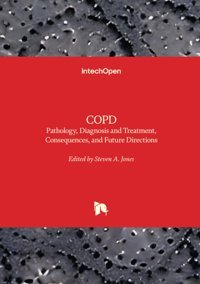 Copd Pathology, Diagnosis, Treatment, And Future Directions Intechopen
