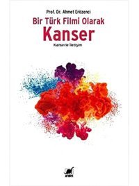 Bir Türk Filmi Olarak Kanser N. Ahmet Erözenci Ayrıntı Yayınları
