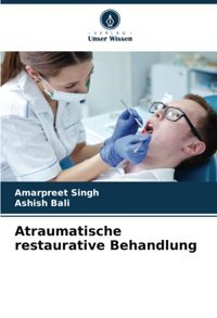 Atraumatische Restaurative Behandlung Singh, Amarpreet Verlag Unser Wissen
