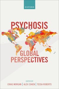 Psychosis: Global Perspectives Morgan, Prof Craig Oxford Unıversıty Press