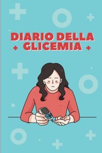 Diario Della Glicemia: Quaderno Del Diabete Per La Registrazione Giornaliera Dei Valori Di Zucchero Nel Sangue. World, Catherina Independently Publıshed