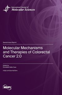 Molecular Mechanisms And Therapies Of Colorectal Cancer 2.0 Mdpı Ag