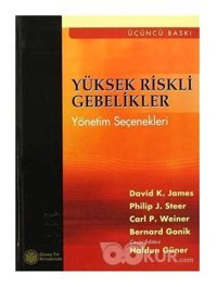 Yüksek Riskli Gebelikler: Yönetim Seçenekleri David K. James Güneş Tıp Kitabevleri