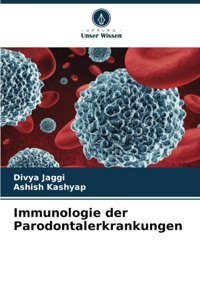 Immunologie Der Parodontalerkrankungen Jaggi, Divya Verlag Unser Wissen