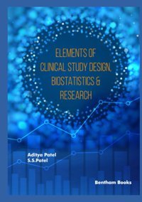 Elements Of Clinical Study Design, Biostatistics & Research Patel, Aditya Bentham Science Publishers