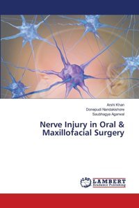 Nerve Injury İn Oral & Maxillofacial Surgery: De Khan, Arshi Lap Lambert Academic Publishing