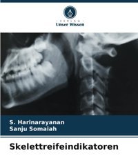Skelettreifeindikatoren Harinarayanan, S. Verlag Unser Wissen