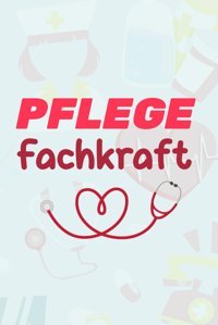 Pflege Fachkraft Notizbuch: Pflegefachkraft Notizbuch: Ein Umfassendes Und Praktisches Notizbuch Für Pflegekrfte Ideal Für Schichtberichte, Patientendokumentation Und Persönliche Notizen Tranks, Jessica Independently Publıshed