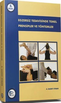 Egzersiz Tedavisinde Temel Prensipler Ve Yöntemler (Kapak Resmi Değişebilir) A. Saadet Otman Hipokrat Kitabevi