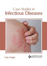 Case Studies İn Infectious Diseases American Medical Publishers