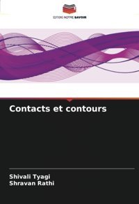 Contacts Et Contours: De Tyagi, Shivali Editions Notre Savoir