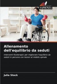 Allenamento Dell'Equilibrio Da Seduti: Interventi Fisioterapici Per Migliorare L'Equilibrio Da Seduti İn Persone Con Lesioni Al Midollo Spinale Stock, Julia Edizioni Sapienza