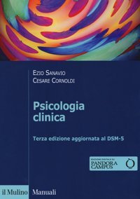 Psicologia Clinica. Con Espansione Online (Manuali) Sanavio, Ezio Il Mulino