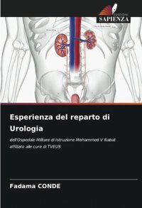 Esperienza Del Reparto Di Urologia: Dellospedale Militare Di Istruzione Mohammed V Rabat Affidato Alle Cure Di Tveus Conde, Fadama Edizioni Sapienza