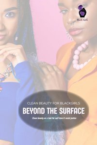 Beyond The Surface: Clean Beauty As A Tool For Self-Love & Racial Justice Mccall, Hannah Independently Publıshed