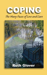 Coping: The Many Faces Of Caring Glover, Ruth Smoking Dog Publishing Company