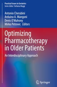 Optimizing Pharmacotherapy İn Older Patients: An Interdisciplinary Approach (Practical Issues İn Geriatrics) Springer