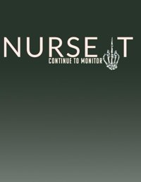 Nurse It!: Continue To Monitor Malabeh, Suzan Independently Publıshed