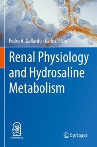 Renal Physiology And Hydrosaline Metabolism Gallardo, Pedro A. Springer
